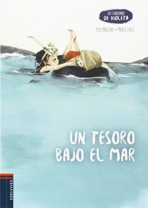 Maestro, Pepe. Un tesoro bajo el mar. Editorial Luis Vives (Edelvives), 2016.
