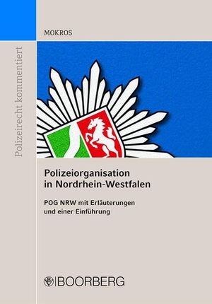 Mokros, Reinhard. Polizeiorganisation in Nordrhein-Westfalen - Polizeiorganisationsgesetz NRW - POG NRW - mit Erläuterungen und einer Einführung. Boorberg, R. Verlag, 2021.
