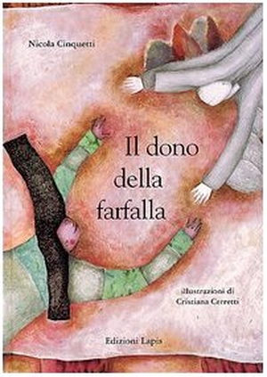 Cinquetti, Nicola / Cristiana Cerretti. Il dono della farfalla. , 2001.