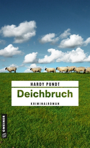 Pundt, Hardy. Deichbruch - Kriminalroman. Gmeiner Verlag, 2024.