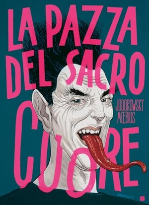 Jodorowsky, Alejandro / Moebius. La pazza del sacro cuore. Edizioni BD, 2025.