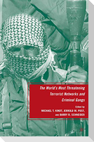 The World's Most Threatening Terrorist Networks and Criminal Gangs