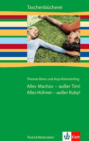 Brinx, Thomas / Anja Kömmerling. Alles Machos - außer Tim! Alles Hühner - außer Ruby! - Leseheft neu - ab 7./8. Schuljahr. Klett Ernst /Schulbuch, 2003.
