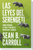 Las leyes del Serengeti : cómo funciona la vida y por qué es importante saberlo