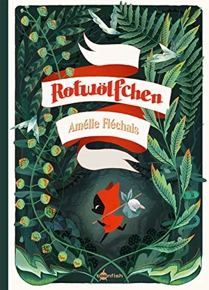 Fléchais, Amélie. Rotwölfchen. Splitter Verlag, 2021.