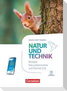 Natur und Technik - Naturwissenschaften 5./6. Schuljahr. Baden-Württemberg - Biologie, Naturphänomene und Technik - Schulbuch