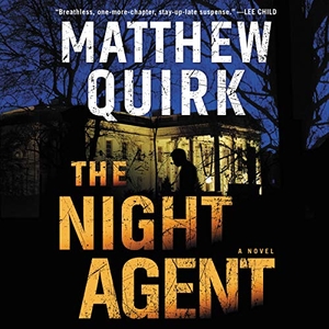 Quirk, Matthew. The Night Agent Lib/E. HarperCollins, 2019.