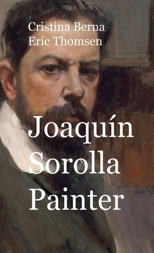 Berna, Cristina / Eric Thomsen. Joaquín Sorolla Painter. Missys Clan, 2026.