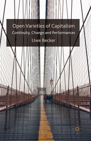 Becker, U.. Open Varieties of Capitalism - Continuity, Change and Performances. Palgrave Macmillan UK, 2009.