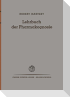 Lehrbuch der Pharmakognosie