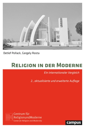 Pollack, Detlef / Gergely Rosta. Religion in der Moderne - Ein internationaler Vergleich. Campus Verlag GmbH, 2022.