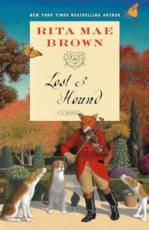 Brown, Rita Mae. Lost & Hound - A Novel. Random House Publishing Group, 2024.