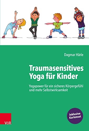 Härle, Dagmar. Traumasensitives Yoga für Kinder - Yogapower für ein sicheres Körpergefühl und mehr Selbstwirksamkeit. Vandenhoeck + Ruprecht, 2020.