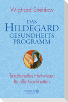 Das Hildegard-Gesundheitsprogramm