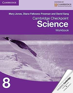 Jones, Mary / Fellowes-Freeman, Diane et al. Cambridge Checkpoint Science Workbook 8. Cambridge University Press, 2012.