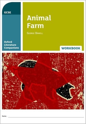 Backhouse, Helen / Peter Buckroyd. Oxford Literature Companions: Animal Farm Workbook. Oxford University Press, 2017.