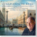 Venezianische Reise - Ein literarisch-musikalisches Reise-Tage-Hörbuch aus dem Schubert-Freundeskreis