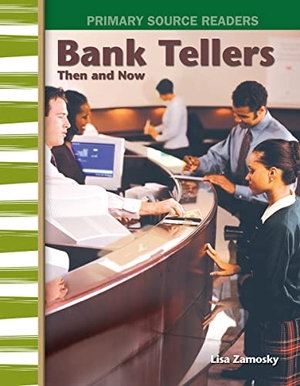 Zamosky, Lisa. Bank Tellers Then and Now. Teacher Created Materials, 2006.