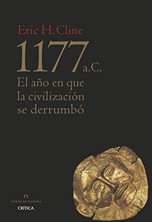 Cline, Eric H.. 1177 a. C. : el año en que la civilización se derrumbó. Editorial Crítica, 2016.
