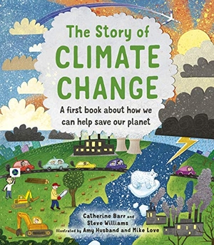 Barr, Catherine / Steve Williams. The Story of Climate Change. Quarto Publishing PLC, 2021.