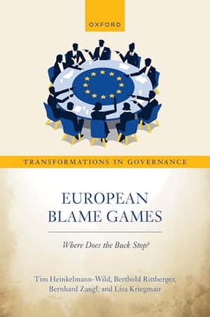 Heinkelmann-Wild, Tim / Rittberger, Berthold et al. European Blame Games - Where Does the Buck Stop?. Oxford University Press, 2025.