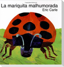 La Mariquita Malhumorada