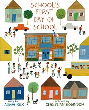 Rex, Adam. School's First Day of School. Roaring Brook Press, 2016.