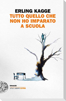 Tutto quel che non ho imparato a scuola