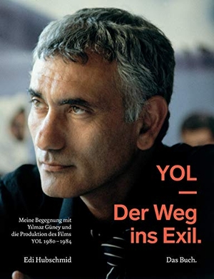 Hubschmid, Edi. YOL - Der Weg ins Exil. Das Buch. Umut Editions Gmbh, 2020.