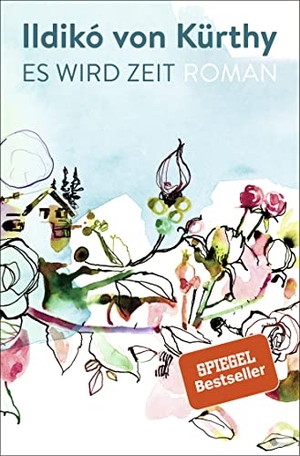 Kürthy, Ildikó von. Es wird Zeit. Wunderlich Verlag, 2019.