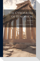 The Cyropædia of Xenophon: With Engl. Notes, by G.M. Gorham