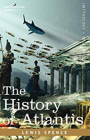 Spence, Lewis. The History of Atlantis. Cosimo, 2007.