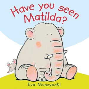 Muszynski, Eva. Have you Seen Matilda?. Boxer Books Limited, 2022.