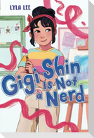 Gigi Shin Is Not a Nerd
