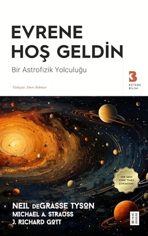 Degrasse Tyson, Neil. Evrene Hos Geldin. Ketebe Yayinlari, 2024.