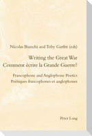 Writing the Great War / Comment écrire la Grande Guerre?