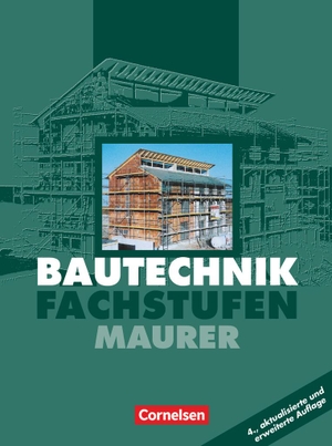Ahrenberg, Frank / Ehrlich, Andreas et al. Bautechnik. Fachstufen. Maurer. Schülerbuch. Euro-Ausgabe. Cornelsen Verlag GmbH, 2001.