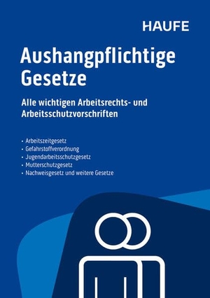 Aushangpflichtige Gesetze - Alle wichtigen Arbeitsrechts- und Arbeitsschutzvorschriften für 2026 schnell und bequem erfüllen. Haufe-Lexware GmbH, 2026.