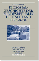 Die Sozialgeschichte der Bundesrepublik Deutschland bis 1989/90