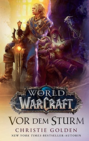 Golden, Christie. World of Warcraft: Vor dem Sturm. Panini Verlags GmbH, 2018.