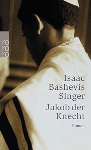 Singer, Isaac Bashevis. Jakob der Knecht. Rowohlt Taschenbuch, 2004.