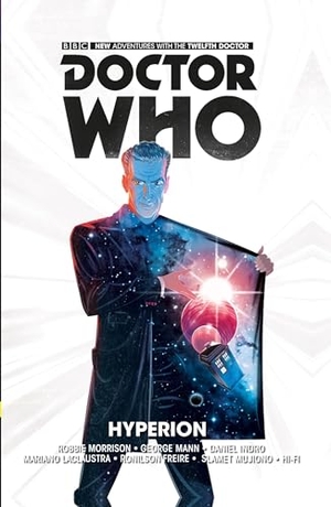 Morrison, Robbie / George Mann. Doctor Who: The Twelfth Doctor Vol. 3: Hyperion. Titan, 2016.