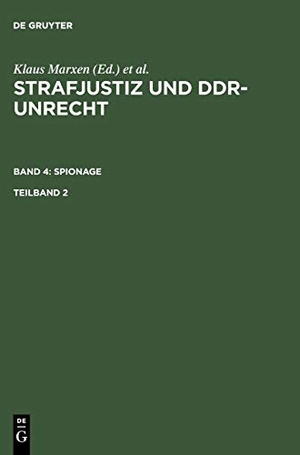 Werle, Gerhard / Klaus Marxen (Hrsg.). Strafjustiz und DDR-Unrecht. Band 4: Spionage. Teilband 2. De Gruyter, 2004.