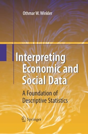 Winkler, Othmar W.. Interpreting Economic and Social Data - A Foundation of Descriptive Statistics. Springer Berlin Heidelberg, 2014.