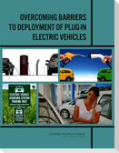 Overcoming Barriers to Deployment of Plug-In Electric Vehicles