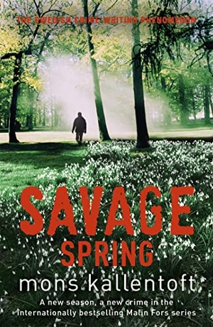 Kallentoft, Mons. Savage Spring - Malin Fors 4. Hodder & Stoughton, 2013.