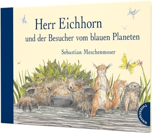 Meschenmoser, Sebastian. Herr Eichhorn und der Besucher vom blauen Planeten. Thienemann, 2017.