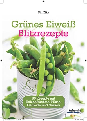 Zika, Ulli. Grünes Eiweiß - Blitzrezepte - 60 Rezepte mit Hülsenfrüchten, Pilzen, Getreide und Nüssen. Kneipp Verlag, 2016.