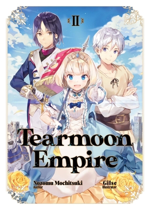 Mochitsuki, Nozomu. Tearmoon Empire: Volume 2 (Light Novel). Yen Press, 2021.