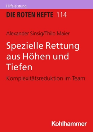 Sinsig, Alexander / Thilo Maier. Spezielle Rettung aus Höhen und Tiefen - Komplexitätsreduktion im Team. Kohlhammer W., 2026.
